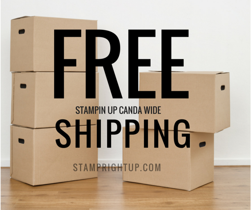 FREE SHIPPING Canada wide  on all STAMPIN UP products April 6 - 10, 2015